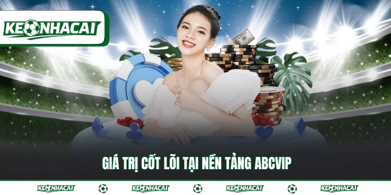 Giá trị cốt lõi tại nền tảng ABCVIP